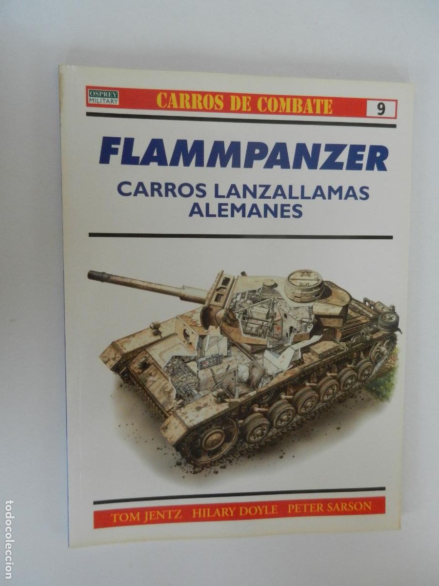 Militaria: FLAMMPANZER - CARROS LANZALLAMAS ALEMANES- TOM JENTZ - N&ordm; 9- CARROS DE COMBATE