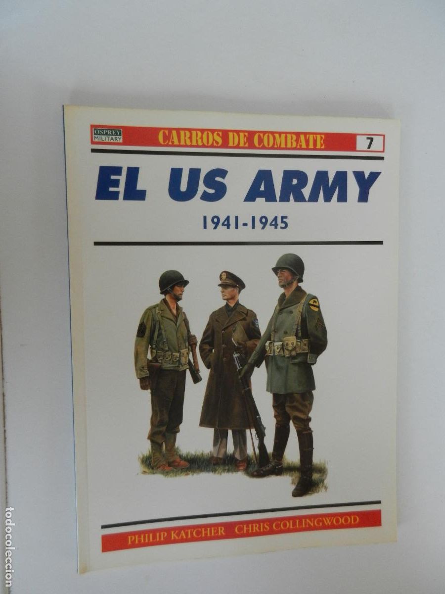 Militaria: EL US ARMY 1941-1945 - Philip Katcher, Chris Collingwood- N&ordm; 5 CARROS DE COMBATE