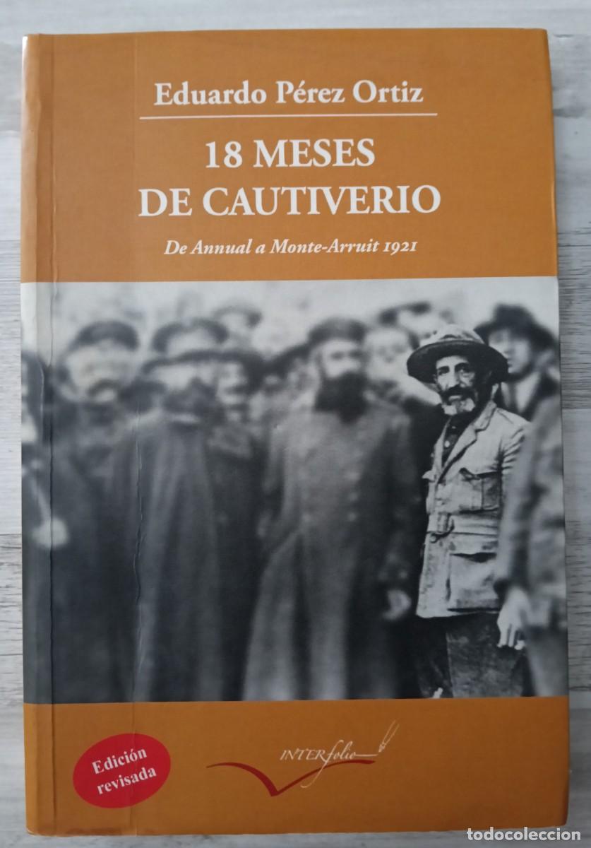 Militaria: 18 Meses de Cautiverio - Eduardo P&eacute;rez Ortiz