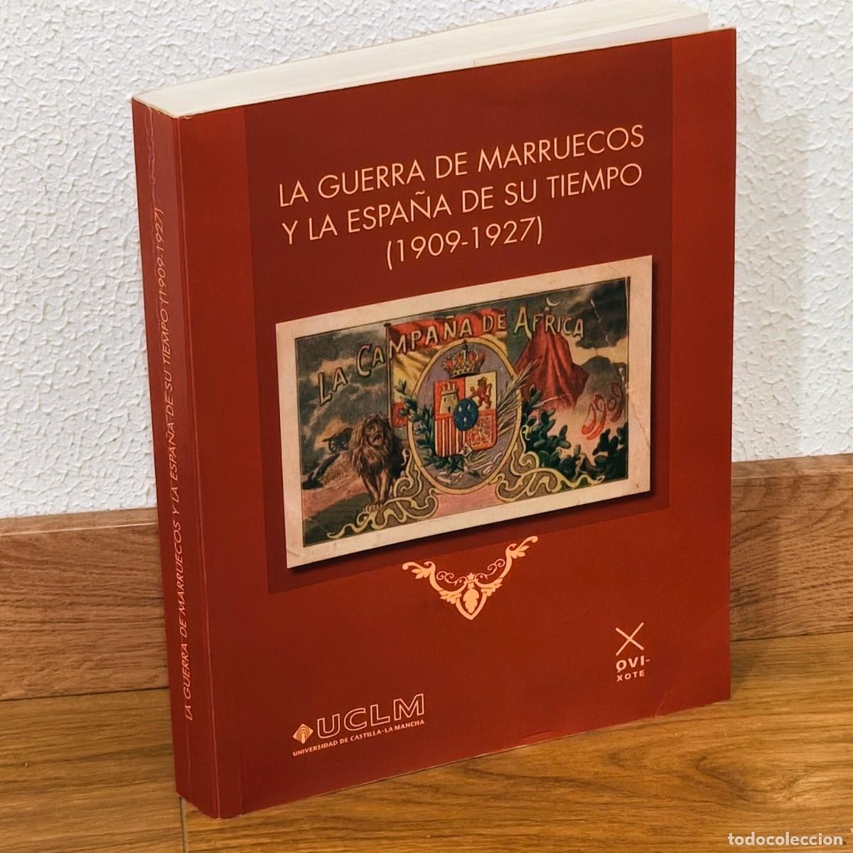 Militaria: LA GUERRA DE MARRUECOS Y LA ESPA&Ntilde;A DE SU TIEMPO (1909-1927)