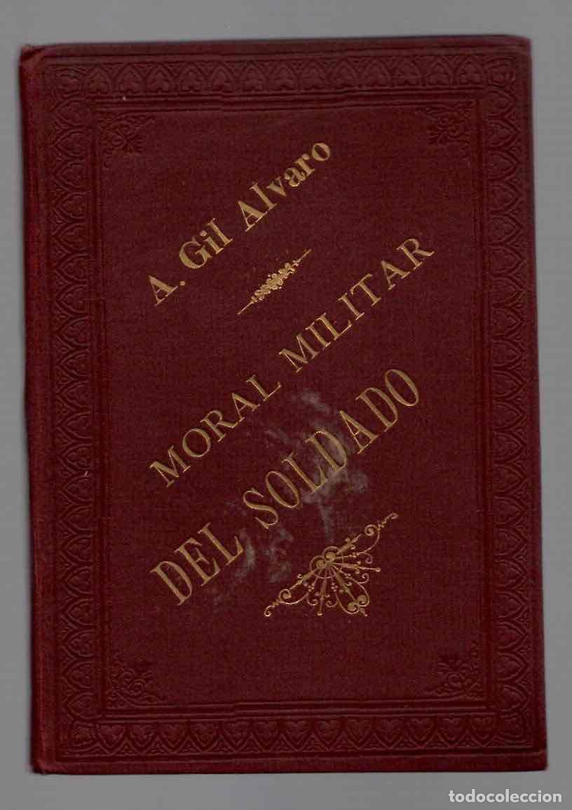 Militaria: COMPENDIO DE MORAL MILITAR DEL SOLDADO. ANTONIO GIL ALVARO. 2&ordf; EDICION, 1888