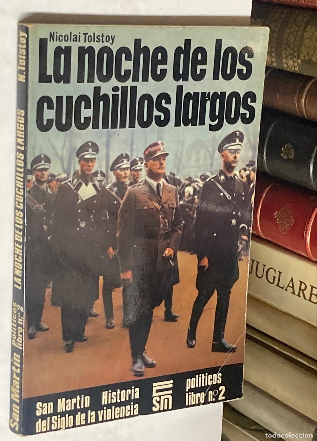 Militaria: A&Ntilde;O 1975 - LA NOCHE DE LOS CUCHILLOS LARGOS TOLSTOI SAN MART&Iacute;N EL SIGLO DE LA VIOLENCIA POL&Iacute;TICOS 2