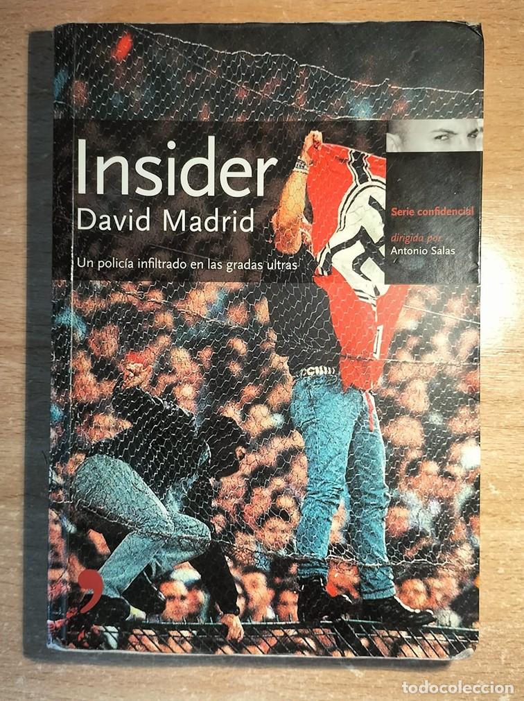 Militaria: LIBRO INSIDER. Un policia infiltrado en las gradas ultras. David Madrid.