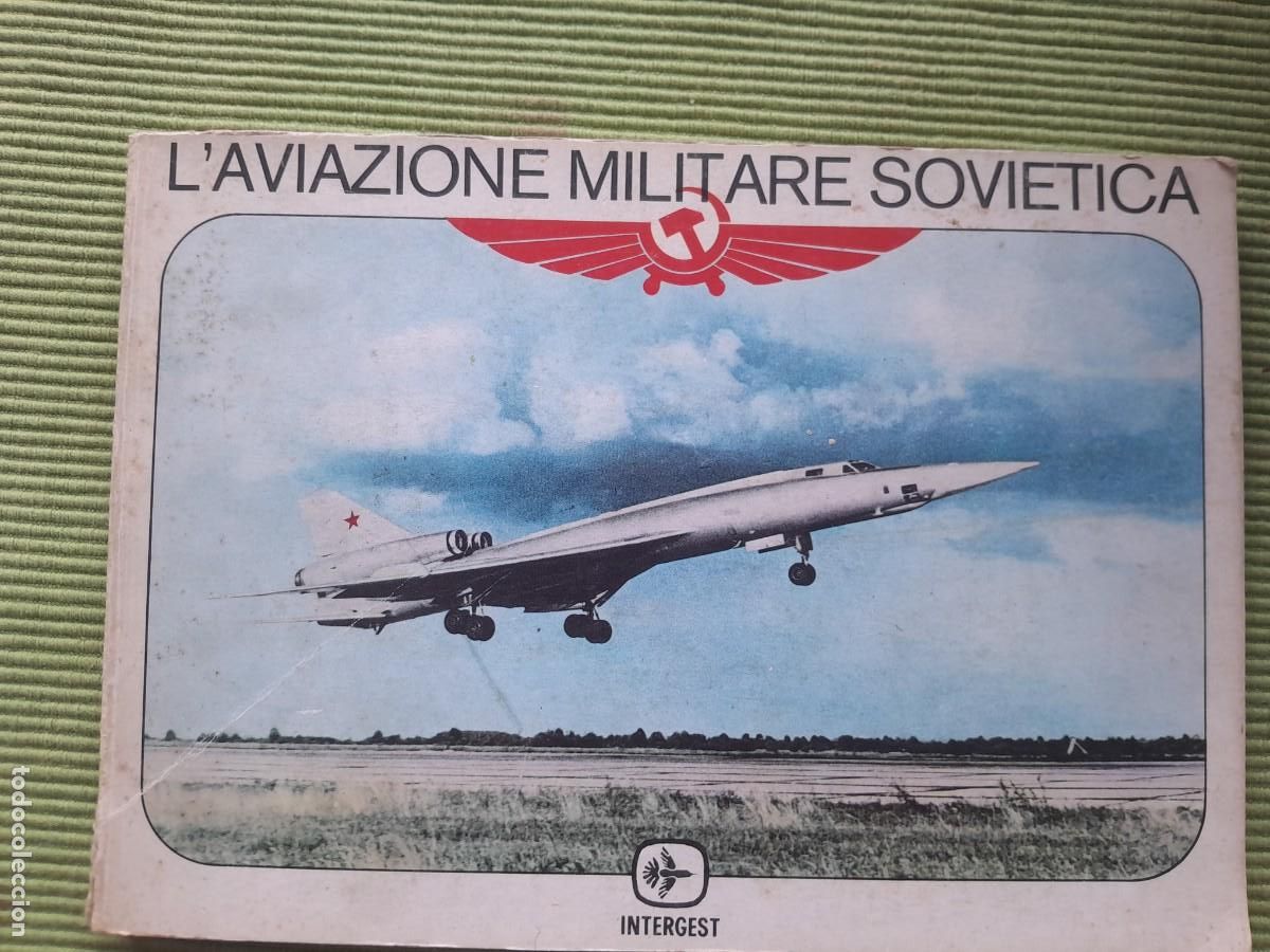 Militaria: L'AVIAZIONE MILITARE SOVIETICA. BENEDETTO PAFI. INTERGEST 1975