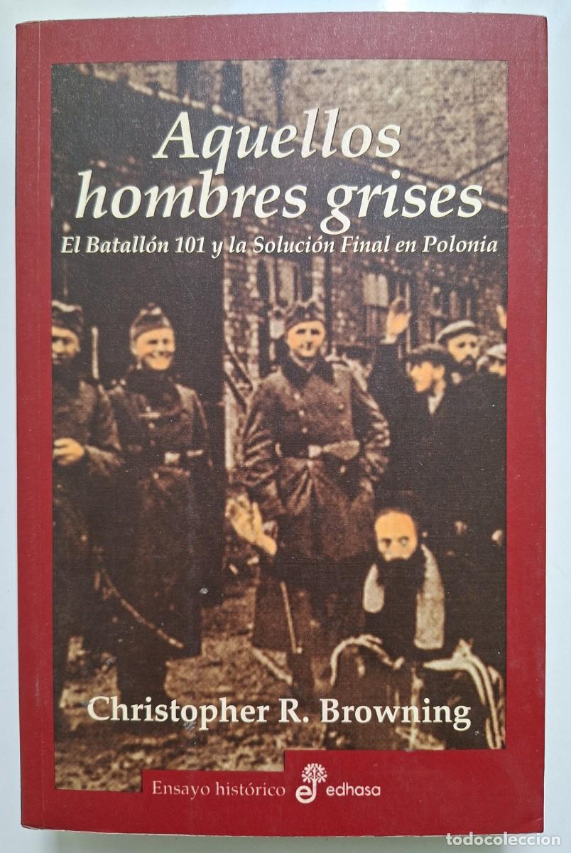 Militaria: AQUELLOS HOMBRES GRISES, EL BATALL&Oacute;N 101