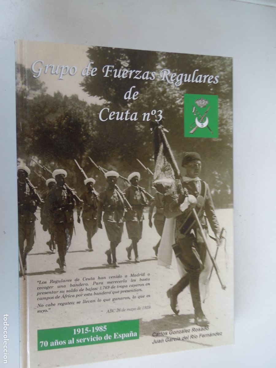 Militaria: GRUPO DE FUERZAS REGULARES DE CEUTA N&ordm; 3 - 1915-1985 -70 A&Ntilde;OS SERVICIO DE ESPA&Ntilde;A - 2012