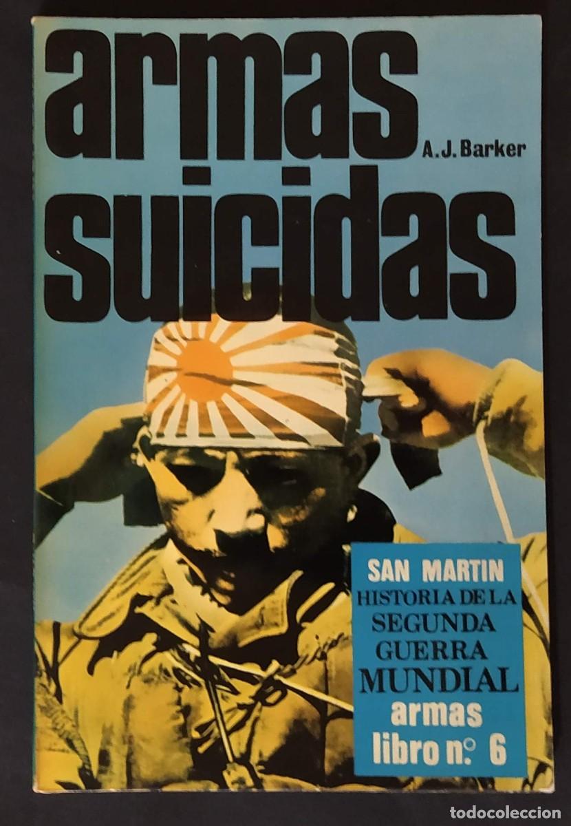 Militaria: ARMAS SUICIDAS. EDITORIAL SAN MART&Iacute;N