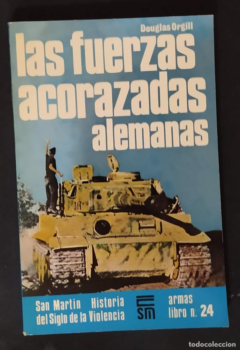 Militaria: LAS FUERZAS ACORAZADAS ALEMANAS. EDITORIAL SAN MART&Iacute;N.