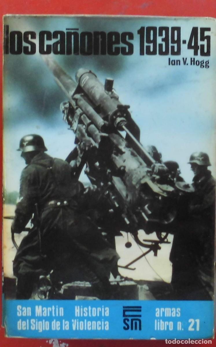 Militaria: LOS CA&Ntilde;ONES 1939-1945. EDITORIAL SAN MART&Iacute;N