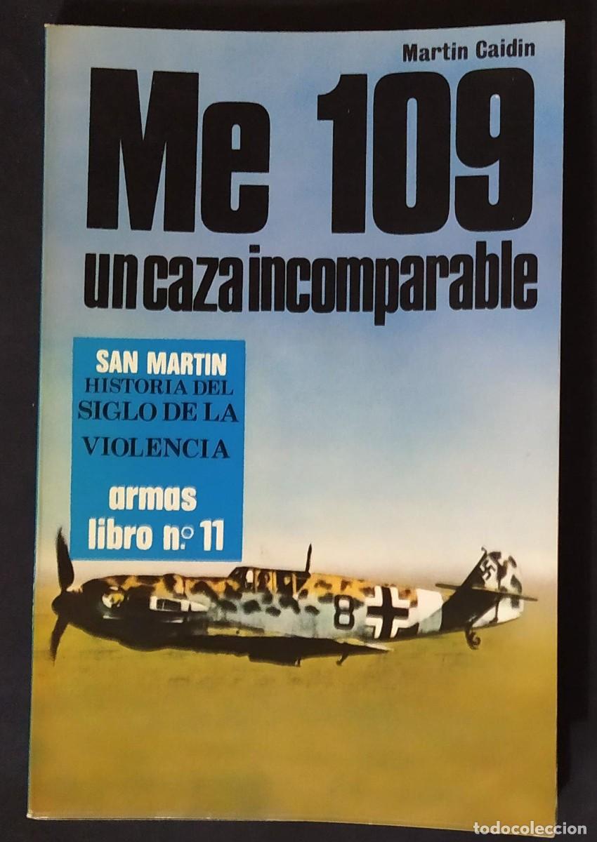 Militaria: ME.109 UN CAZA INCOMPARABLE. EDITORIAL SAN MART&Iacute;N