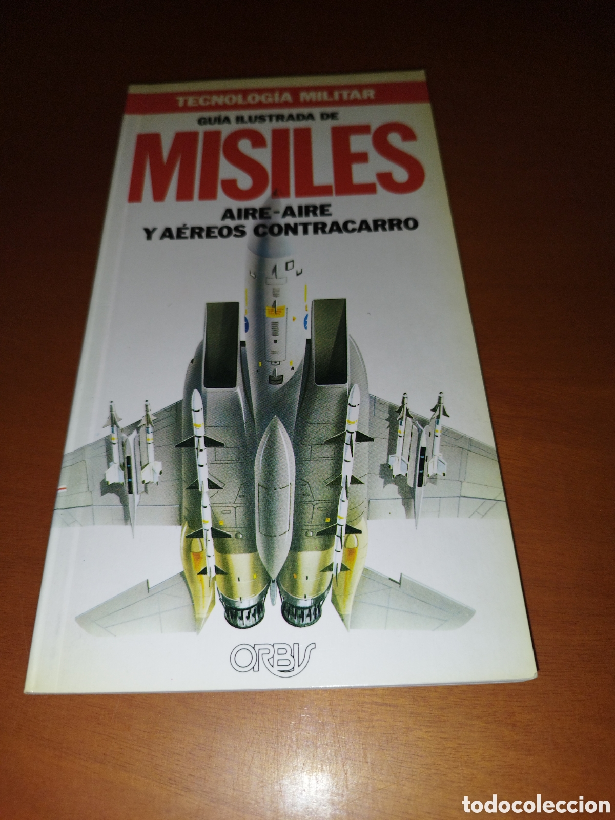 Militaria: TECNOLOGIA MILITAR: GUIA ILUSTRADA DE MISILES AIRE-AIRE Y AEREOS CONTRACARRO. ED. ORBIS, 1986