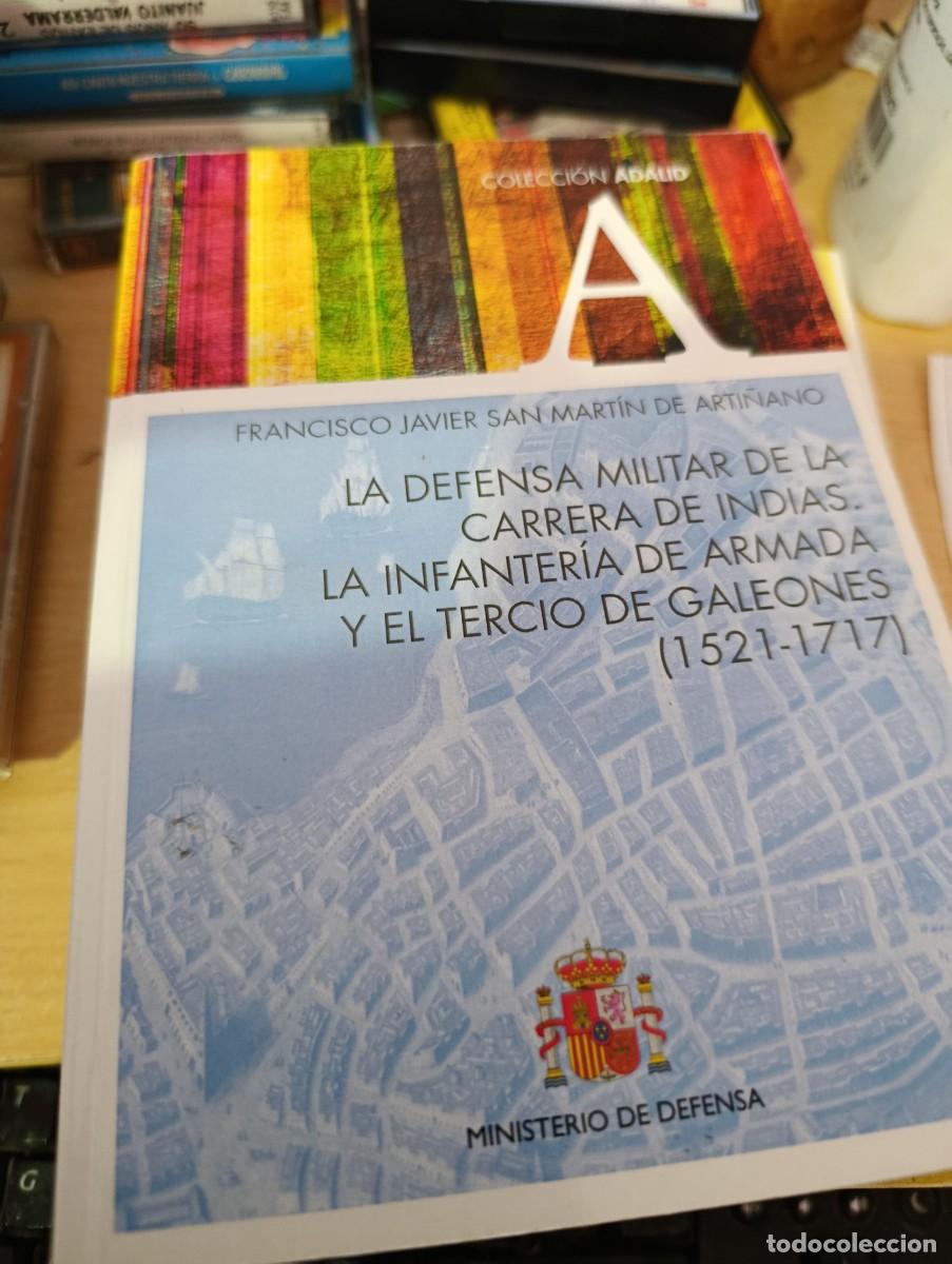 Militaria: LA DEFENSA MILITAR DE LA CARRERA DE INDIAS LA INFANTERIA DE ARMADA Y EL TERCIO DE GALEONES. EST32B2
