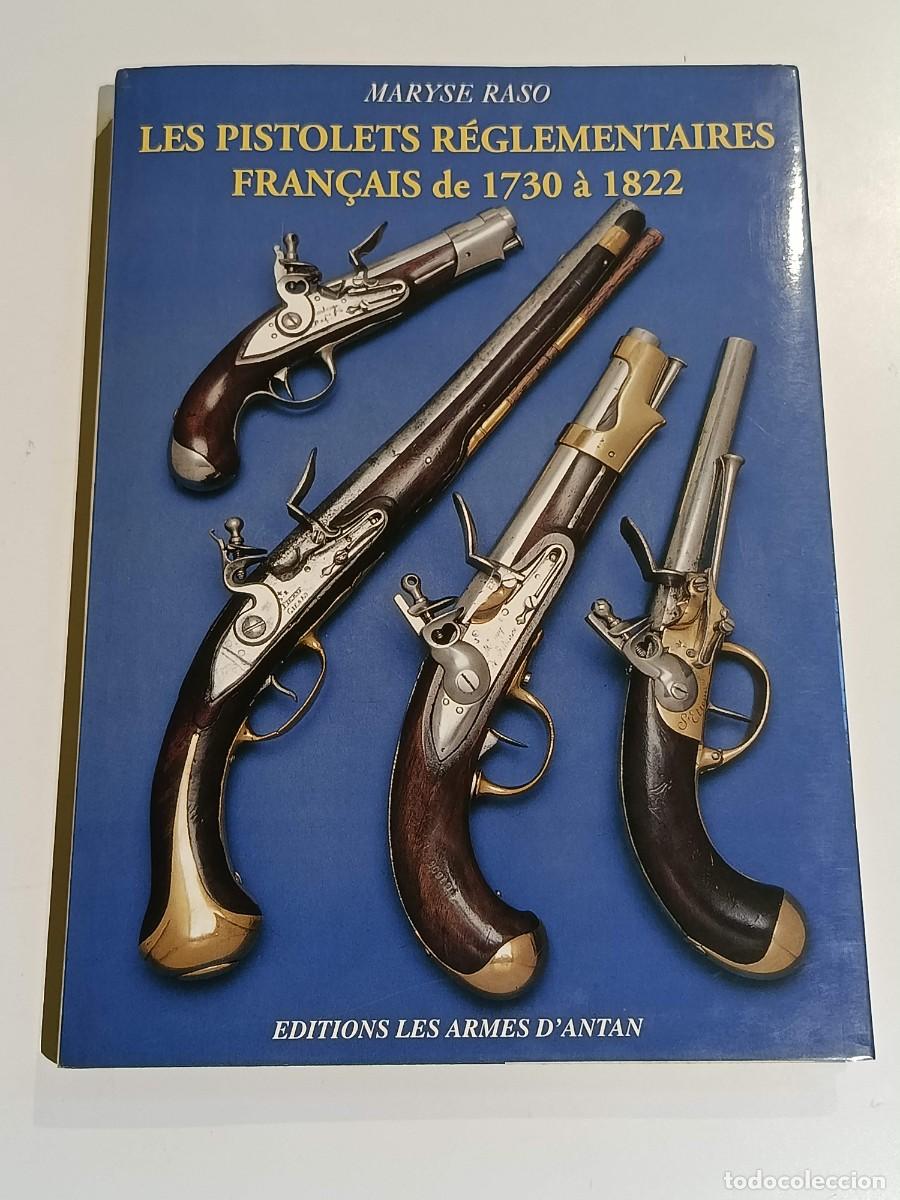 Militaria: les pistolets r&eacute;glementaires fran&ccedil;ais de 1730 &agrave; 1822