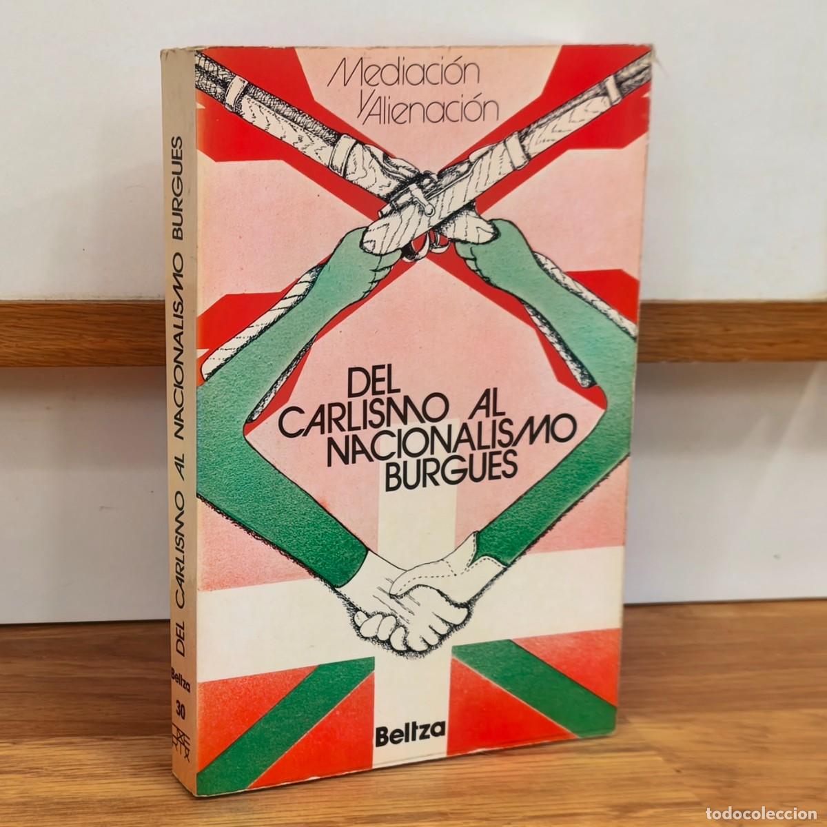 Militaria: DEL CARLISMO AL NACIONALISMO BURGUES - BELTZA