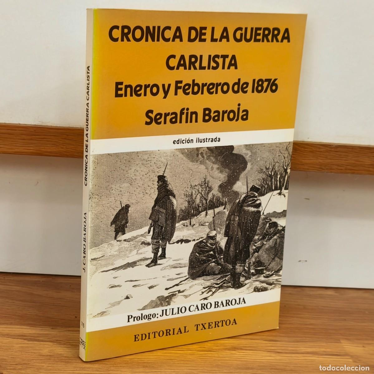 Militaria: Cr&oacute;nica de la guerra carlista. Enero y Febrero de 1876 - Seraf&iacute;n Baroja