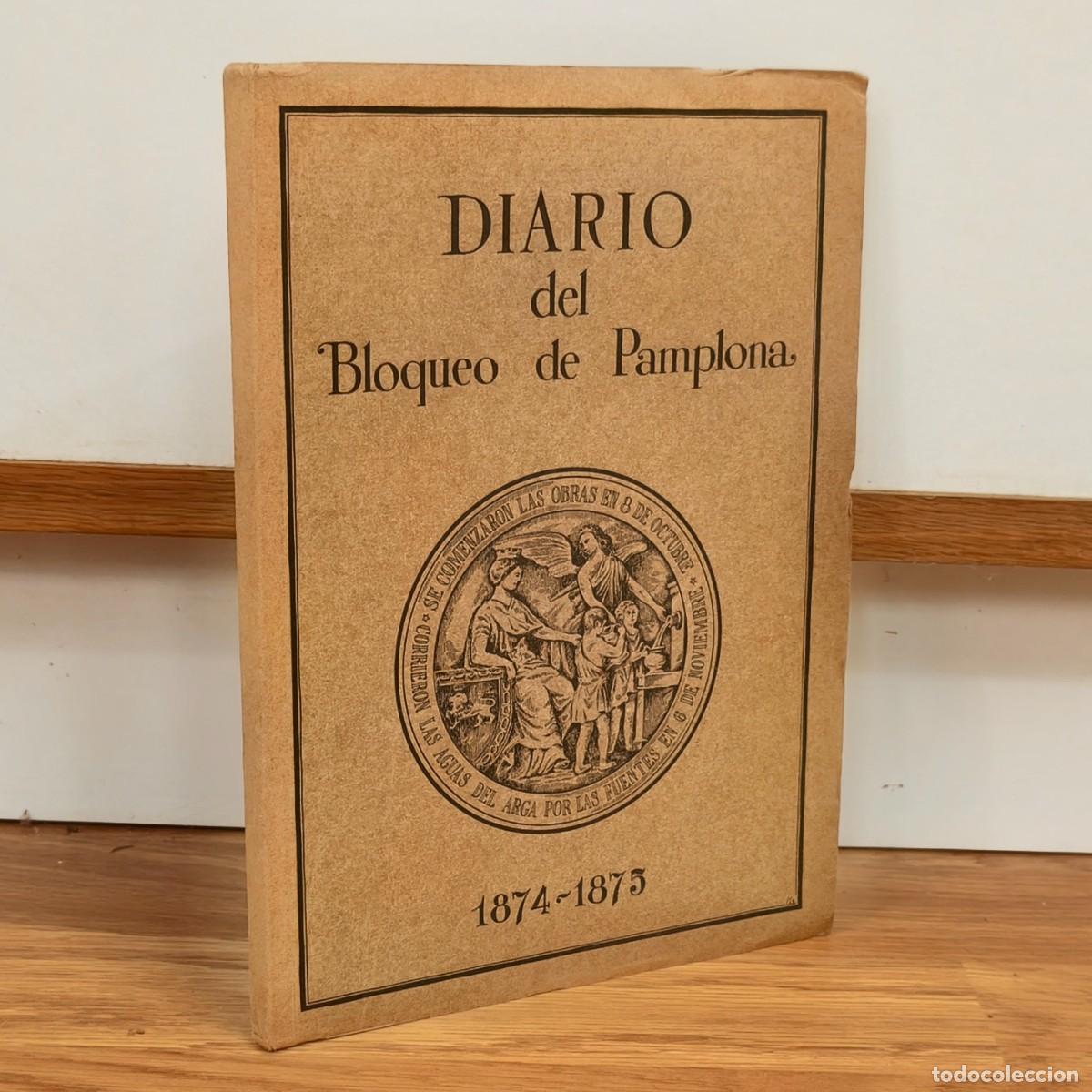 Militaria: DIARIO DEL BLOQUEO DE PAMPLONA. 1874-1875 CARLISMO