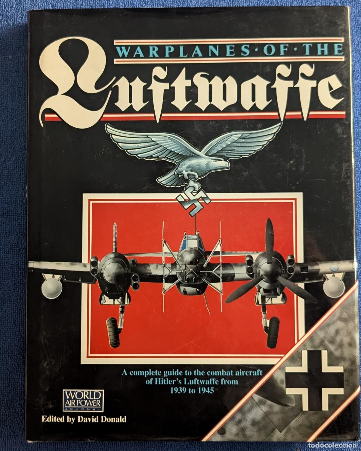 Militaria: Warplanes of the Luftwaffe - World Air Power Jornal - Edted by David Donald (1999)
