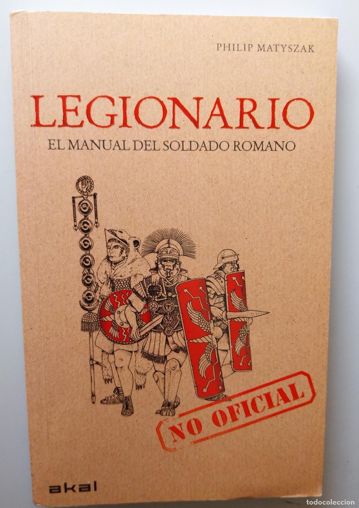 Militaria: legionario. manual del soldado romano