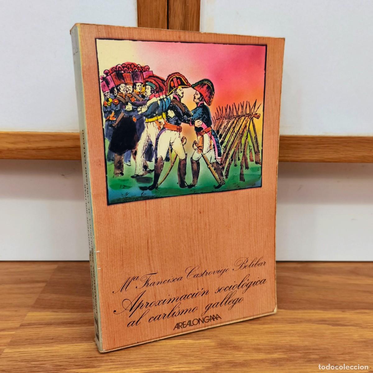 Militaria: CARLISMO - Aproximaci&oacute;n sociol&oacute;gica al carlismo gallego - Maria Francisca Castroviejo