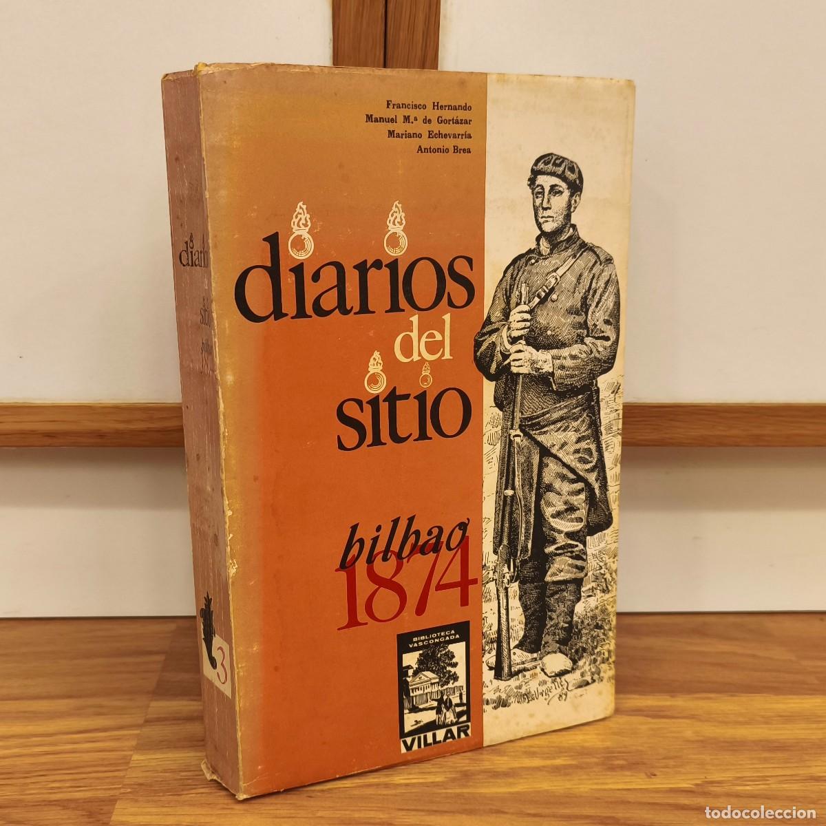 Militaria: CARLISMO - DIARIOS DEL SITIO DE BILBAO. 1874. - VARIOS AUTORES - GUERRA CARLISTA