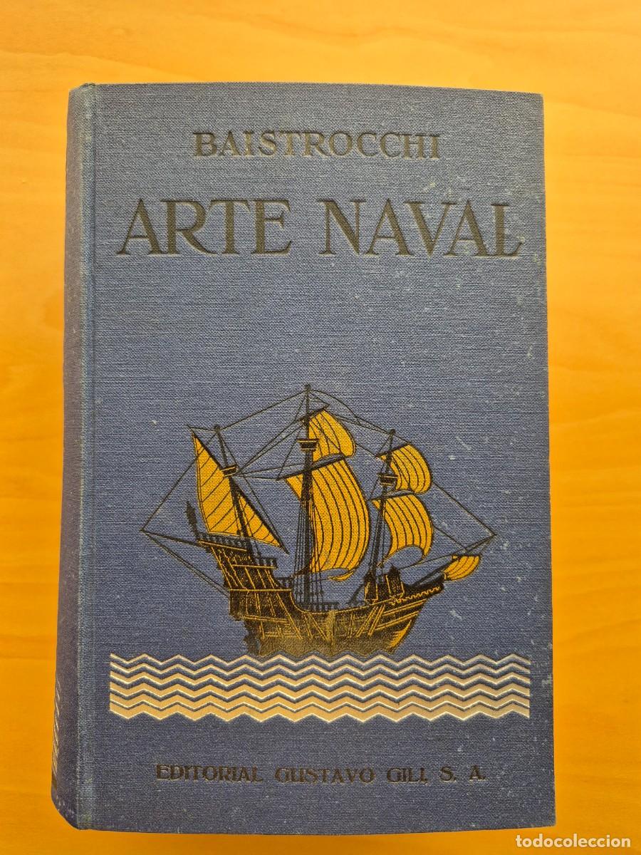 Militaria: Arte Naval. Maniobra de Buques - Alfredo Baistrocchi (Gustavo Gili, 1952 - Tapa Dura)