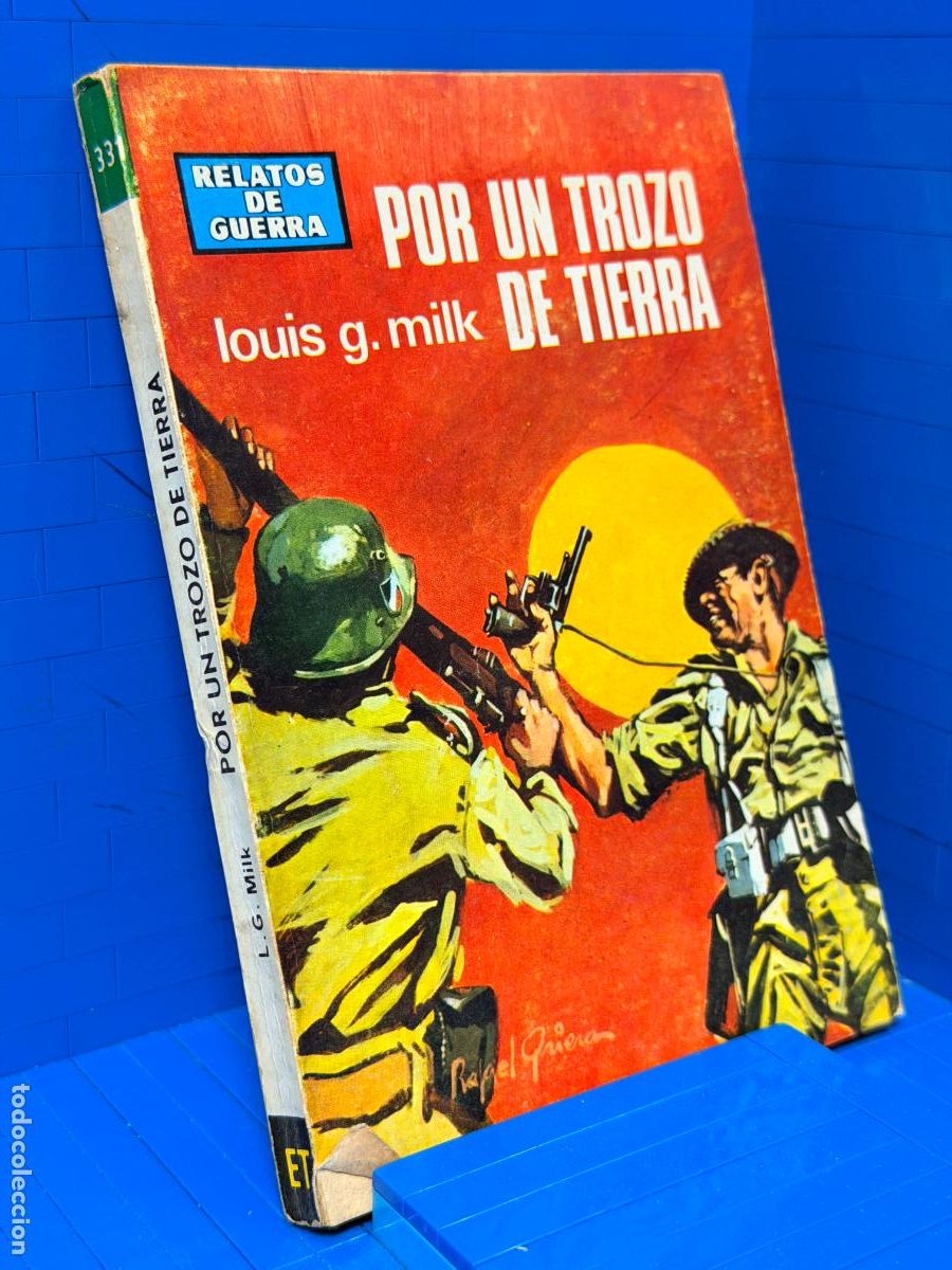 Militaria: POR UN TROZO DE TIERRA - LOUIS G. MILK - ED. TORAY - 1967 N&ordm; 33
