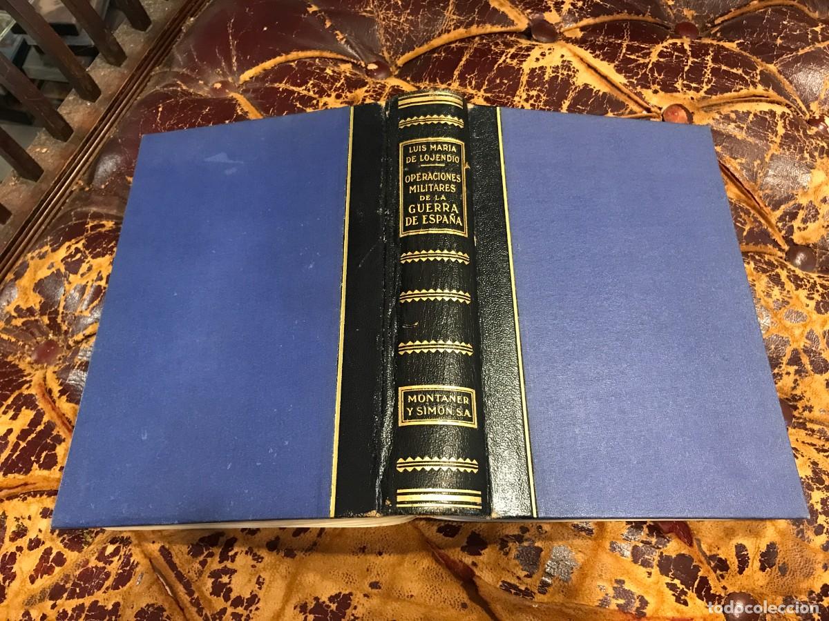 Militaria: LUIS MAR&Iacute;A DE LOJENDIO. OPERACIONES MILITARES DE LA GUERRA DE ESPA&Ntilde;A 1936-1939. ED. MONTANER 1940