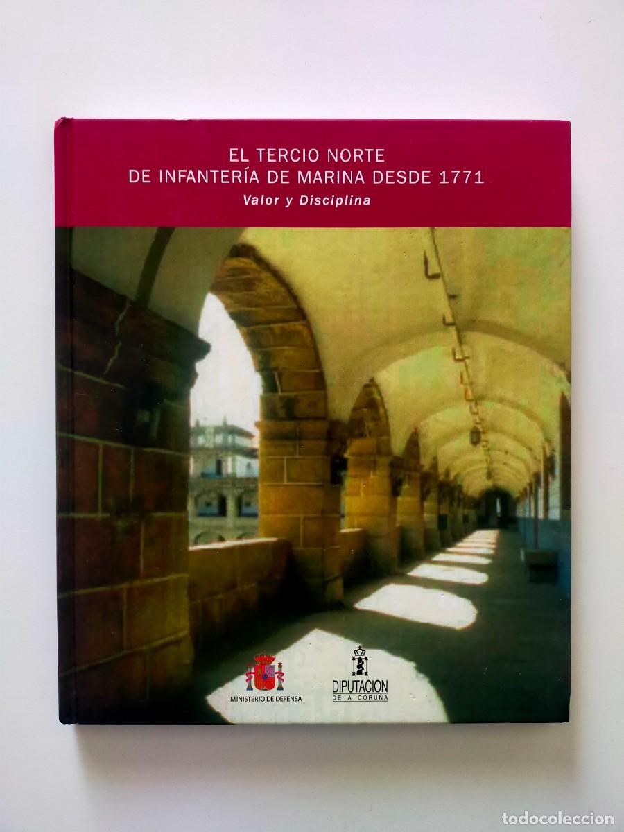 Militaria: EL TERCIO NORTE DE INFANTERIA DE MARINA DESDE 1771 Valor y Disciplina - Ministerio de Defensa 2009