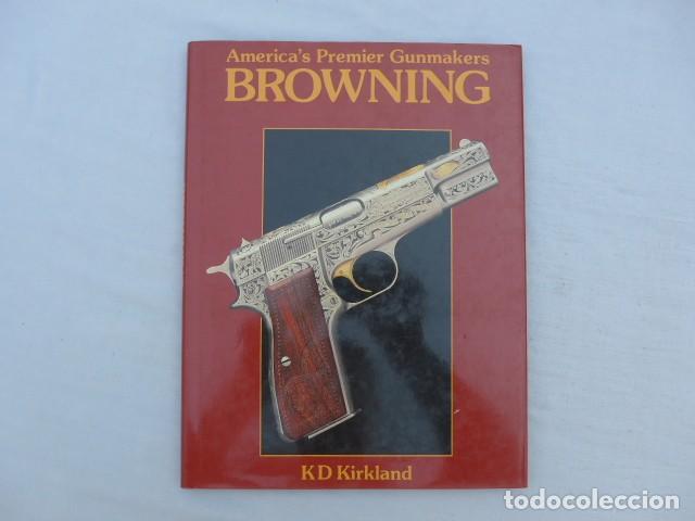 Militaria: LIBRO AMERICA'S PREMIER GUNMAKERS BROWNING