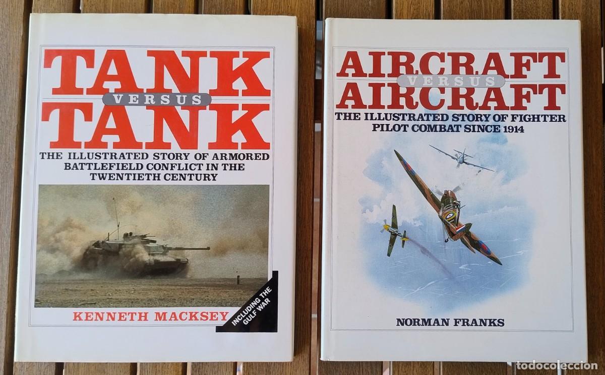 Militaria: AIRCRAFT VERSUS AIRCRAT Y TANKS VERSUS TANK, LOTE DE DOS LIBROS.