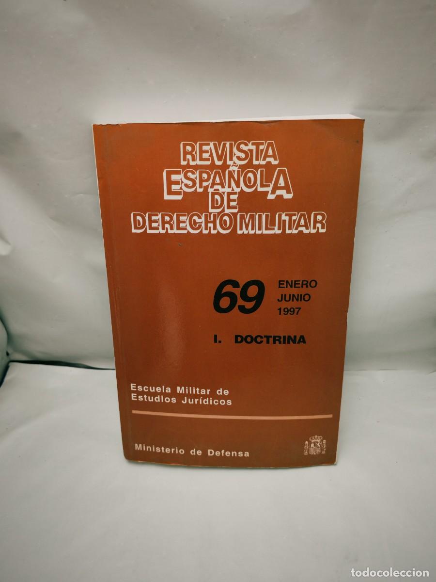 Military Antiques: REVISTA ESPA&Ntilde;OLA DE DERECHO MILITAR, No. 69, Enero-Junio 1997: I. Doctrina