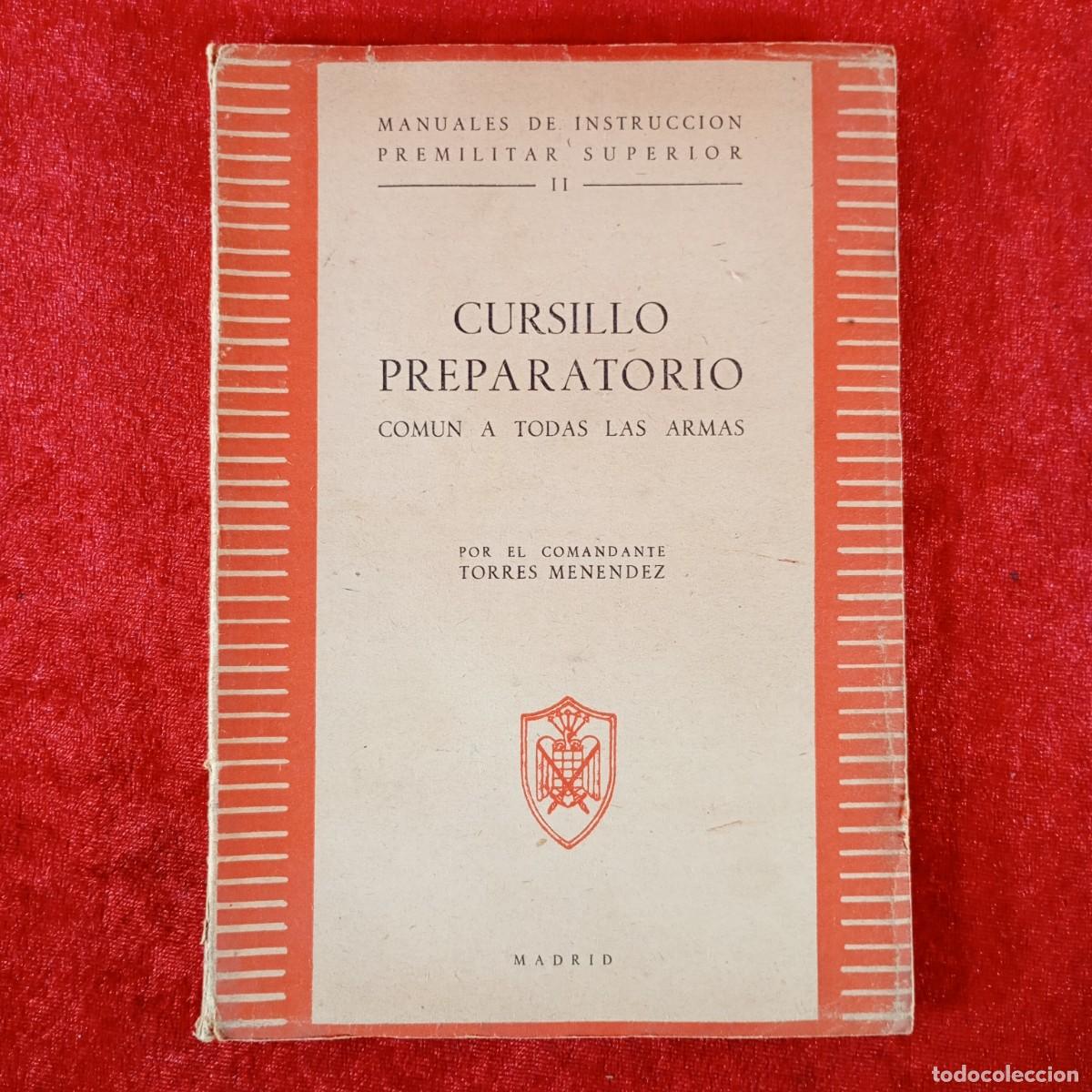 Militaria: CURSILLO PREPARATORIO COMUN A TODAS LAS ARMAS - COMANDANTE TORRES MENENDEZ - MADRID / 1273