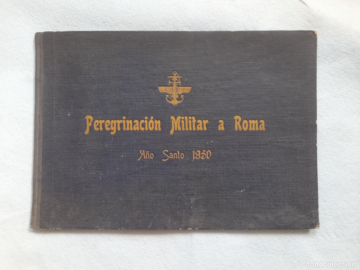 Militaria: Peregrinaci&oacute;n Militar a Roma. A&ntilde;o Santo de 1950.