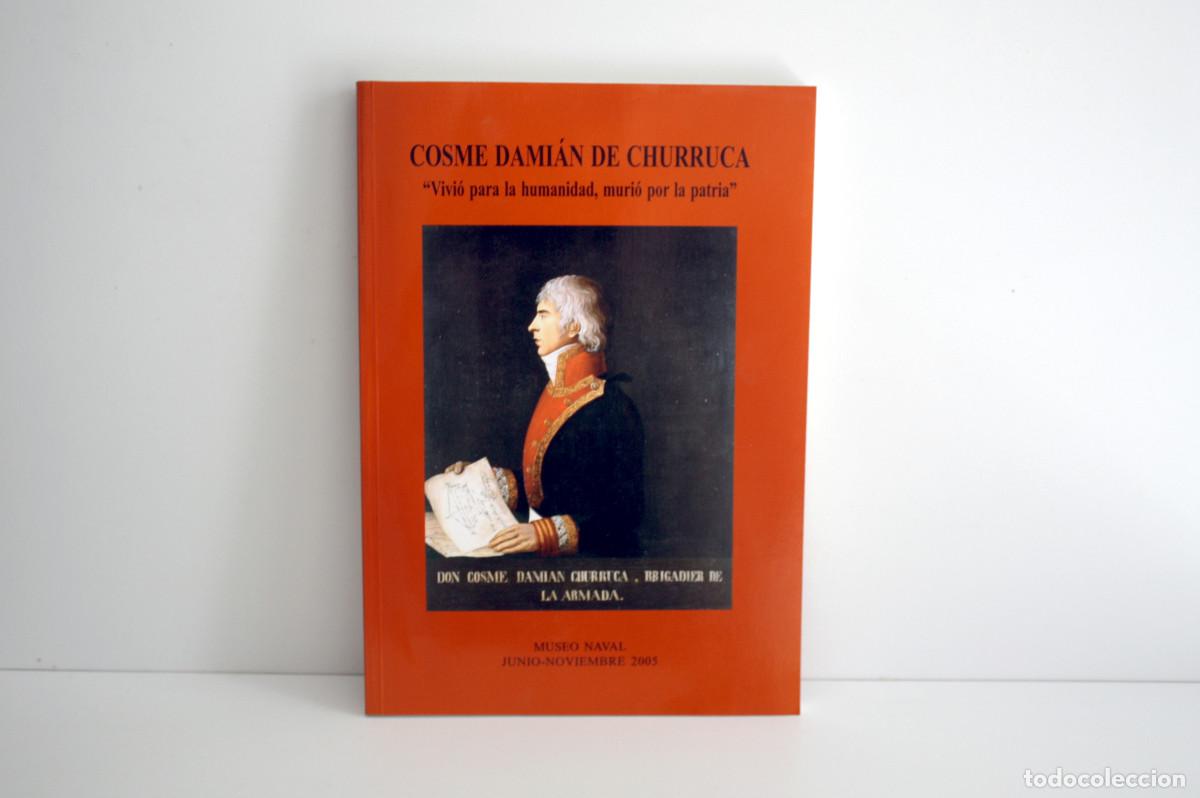 Militaria: &rdquo;Cosme Dami&aacute;n Churruca Vivi&oacute; por la Humanidad, muri&oacute; por la Patria&rdquo; Libro Museo Naval.