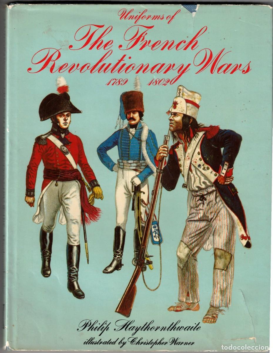 Militaria: UNIFORMS OF THE FRENCH REVOLUTIONARY WARS - 1789-1802 - Illusteated by C. WARNER - 1981