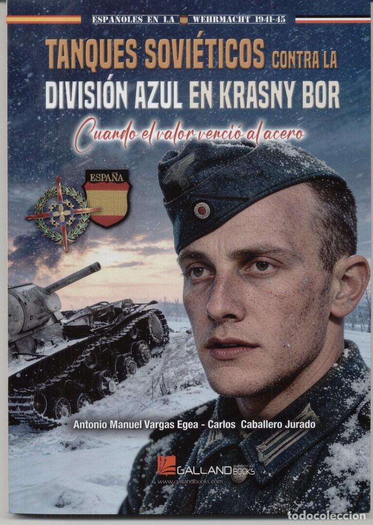 Militaria: TANQUES SOVI&Eacute;TICOS CONTRA LA DIVISI&Oacute;N AZUL EN KRASNY BOR. CUANDO EL VALOR VENCI&Oacute; AL ACERO.