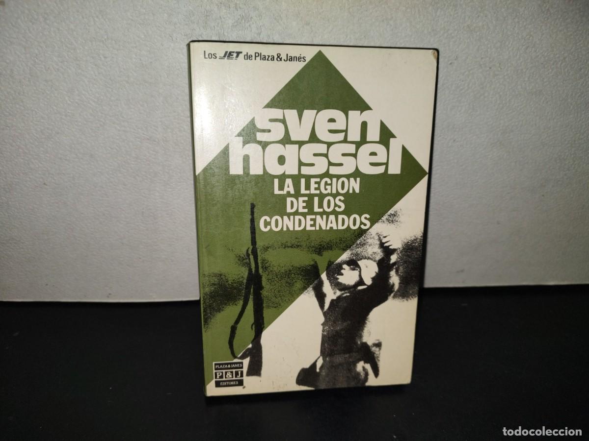 Militaria: 219- La Legi&oacute;n De Los Condenados. Sven Hassel. Plaza & Jan&eacute;s Editores 1A. Ed. En Esta Colecci&oacute;n 1990