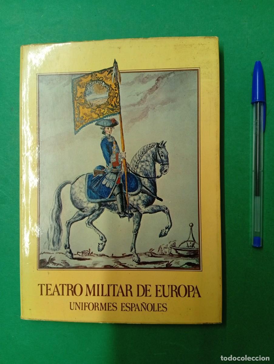 Militaria: Antiguo libro Teatro Militar de Europa. Uniformes Espa&ntilde;oles. Madrid 1974.