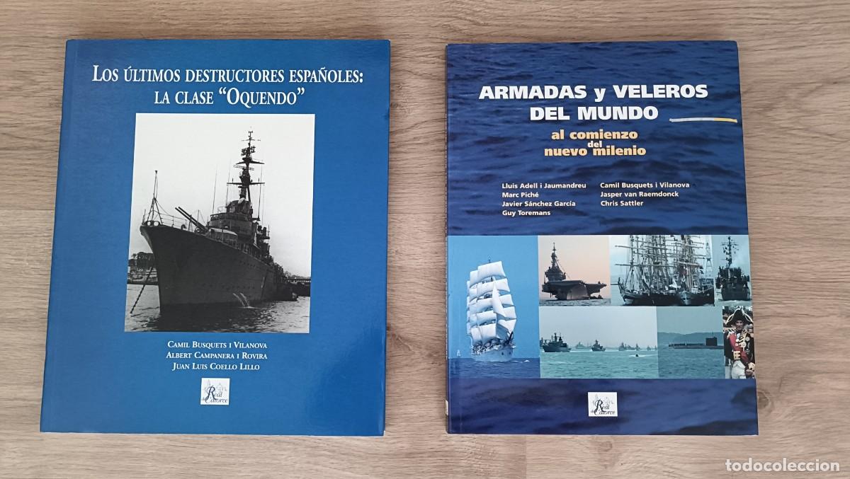 Militaria: Lote 2 Libros, Los &Uacute;ltimos Destructores Espa&ntilde;oles la clase OQUENDO y Armadas y Veleros del Mundo