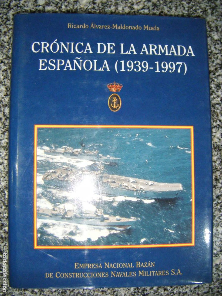 Militaria: CR&Oacute;NICA DE LA ARMADA ESPA&Ntilde;OLA 1939-1997 - RICARDO &Aacute;LVAREZ MALDONADO - incluye envio certificado .