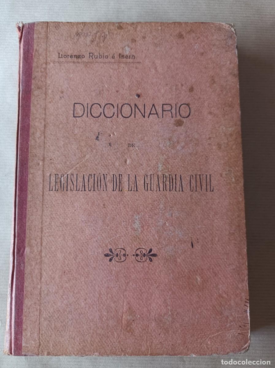 Militaria: DICCIONARIO DE LEGISLACI&Oacute;N DE LA GUARDIA CIVIL 1916