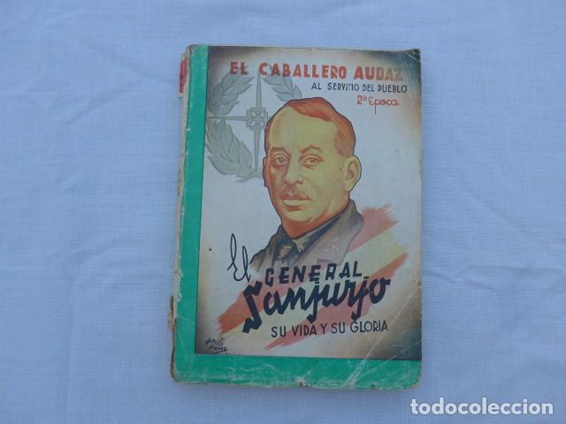 Militaria: EL CABALLERO AUDAZ EL GENERAL SANJURJO SU VIDA Y GLORIA