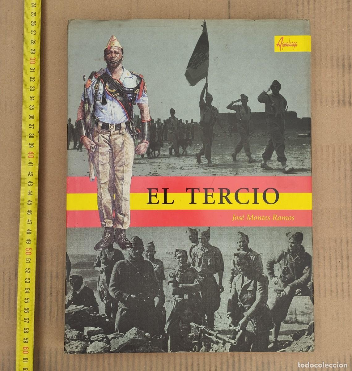 Militaria: EL TERCIO. Jose Montes Ramos.2001. LA LEGION ESPA&Ntilde;OLA