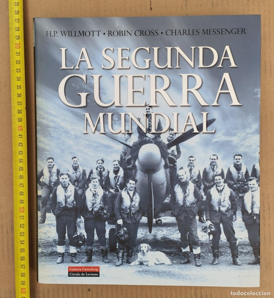 Militaria: La Segunda Guerra Mundial, de Willmott, Cross y Messenger. Galaxia Gutenberg