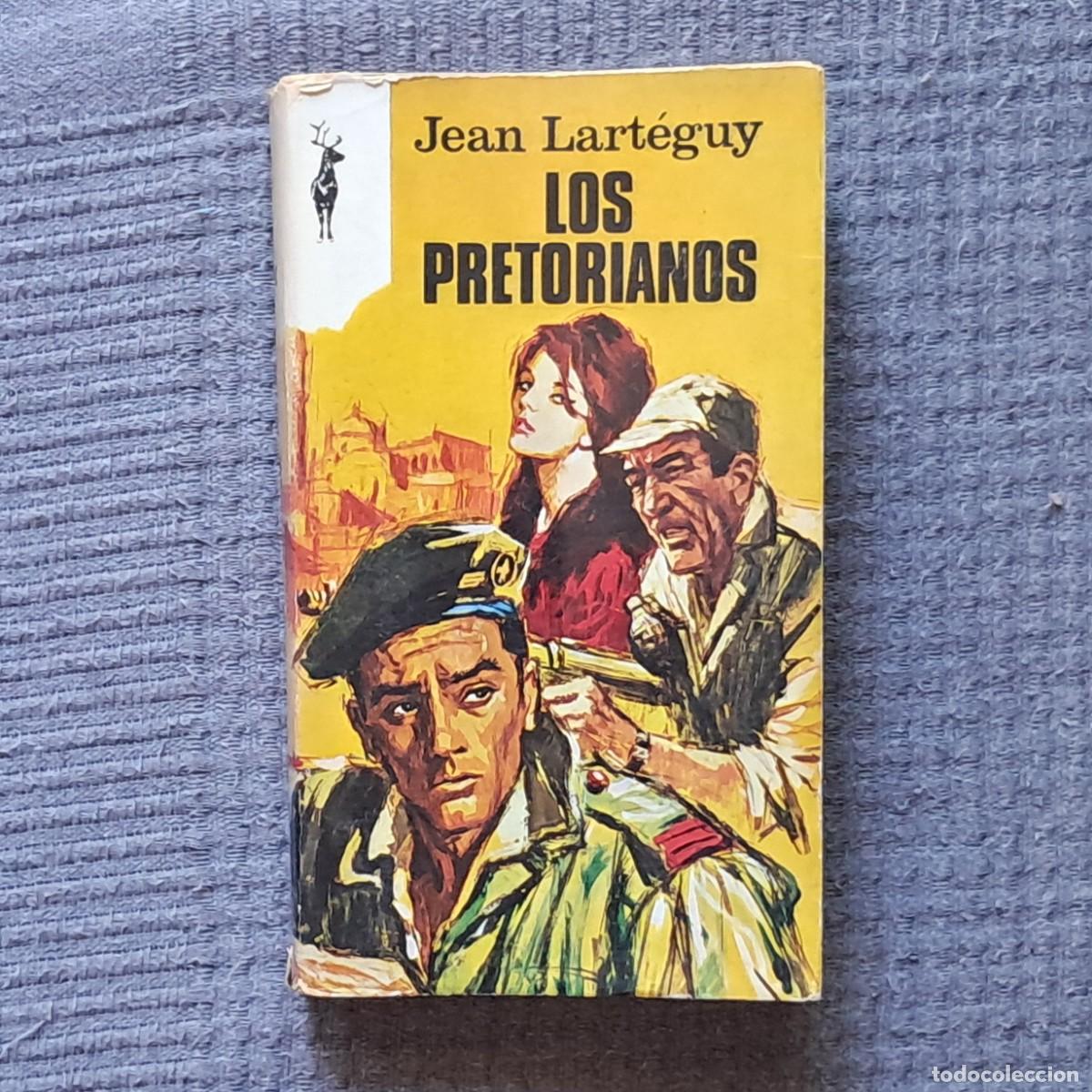 Militaria: LOS PRETORIANOS - JEAN LARTEGUY
