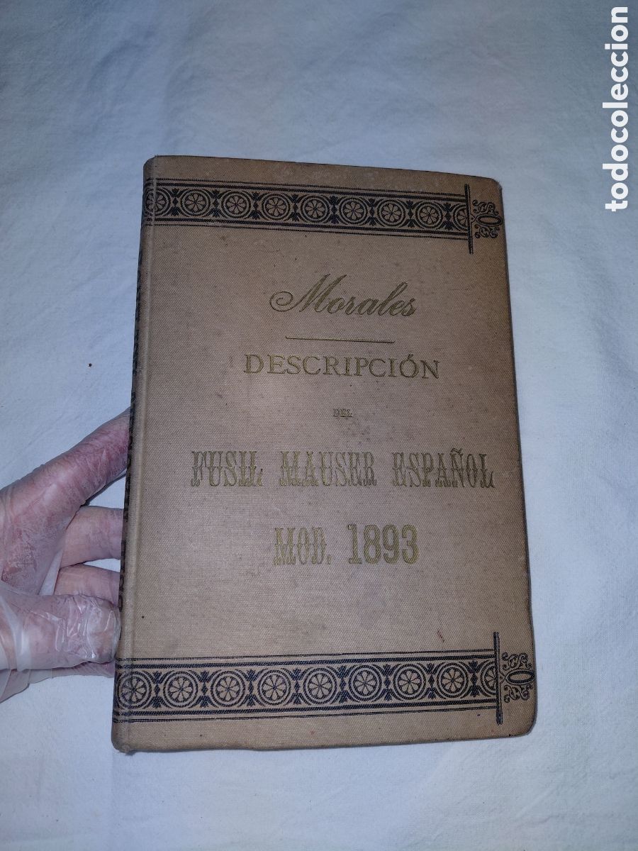 Militaria: DESCRIPCION DEL FUSIL MAUSER ESPA&Ntilde;OL MODELO 1893.MORALES AGUILERA Y DEMA SOLAR.TOLEDO 1897