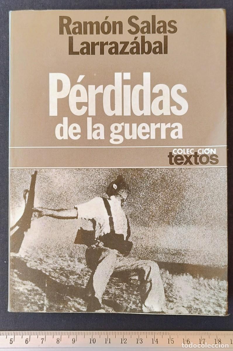 Militaria: PERDIDAS DE LA GUERRA por RAMON SALAS LARRAZABAL