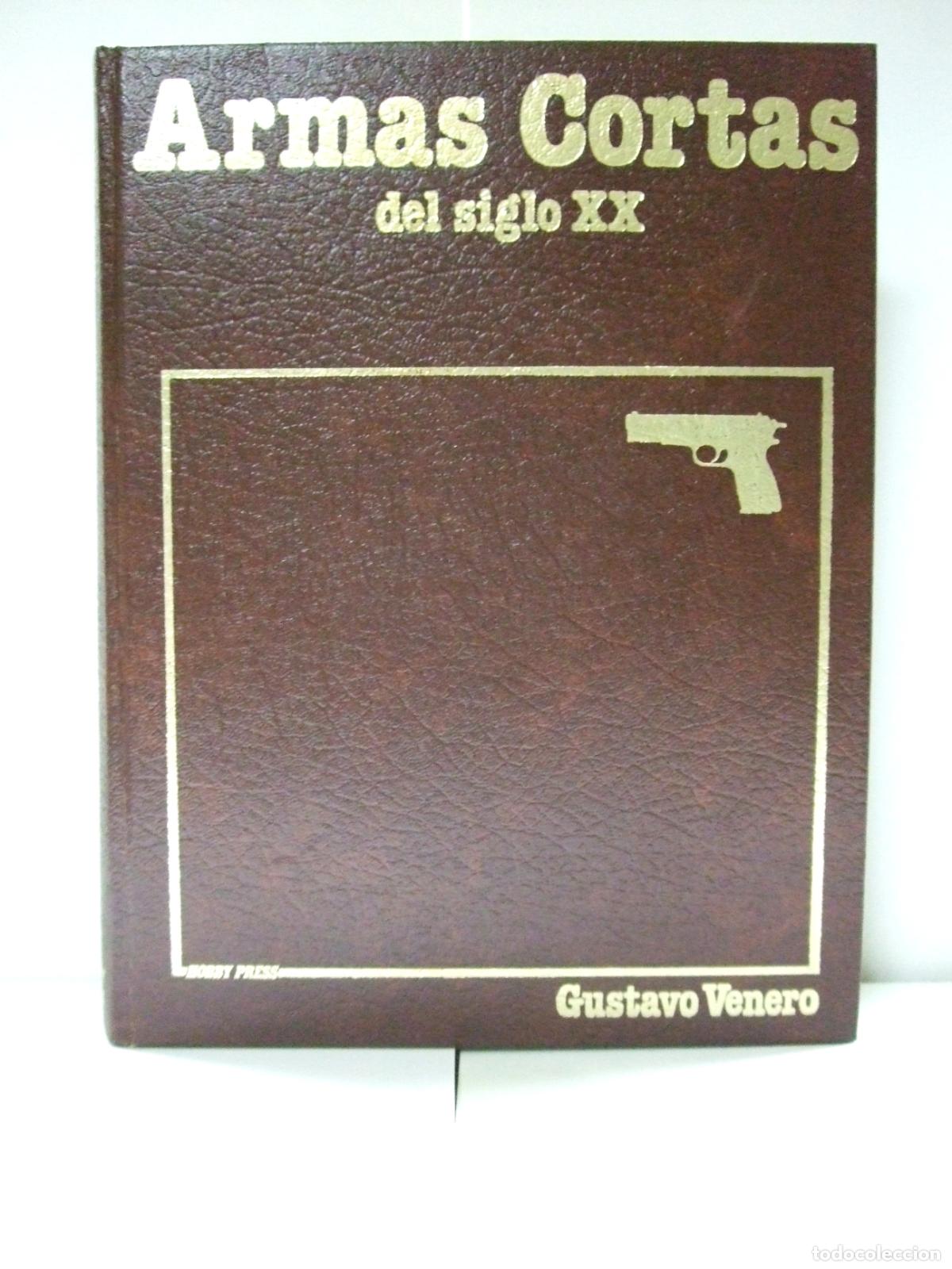 Militaria: ARMAS CORTAS DEL SIGLO XX - GUSTAVO VENERO , HOBBY PRESS 1985 - ARMA FUEGO PISTOLA REV&Oacute;LVER ESPA&Ntilde;A