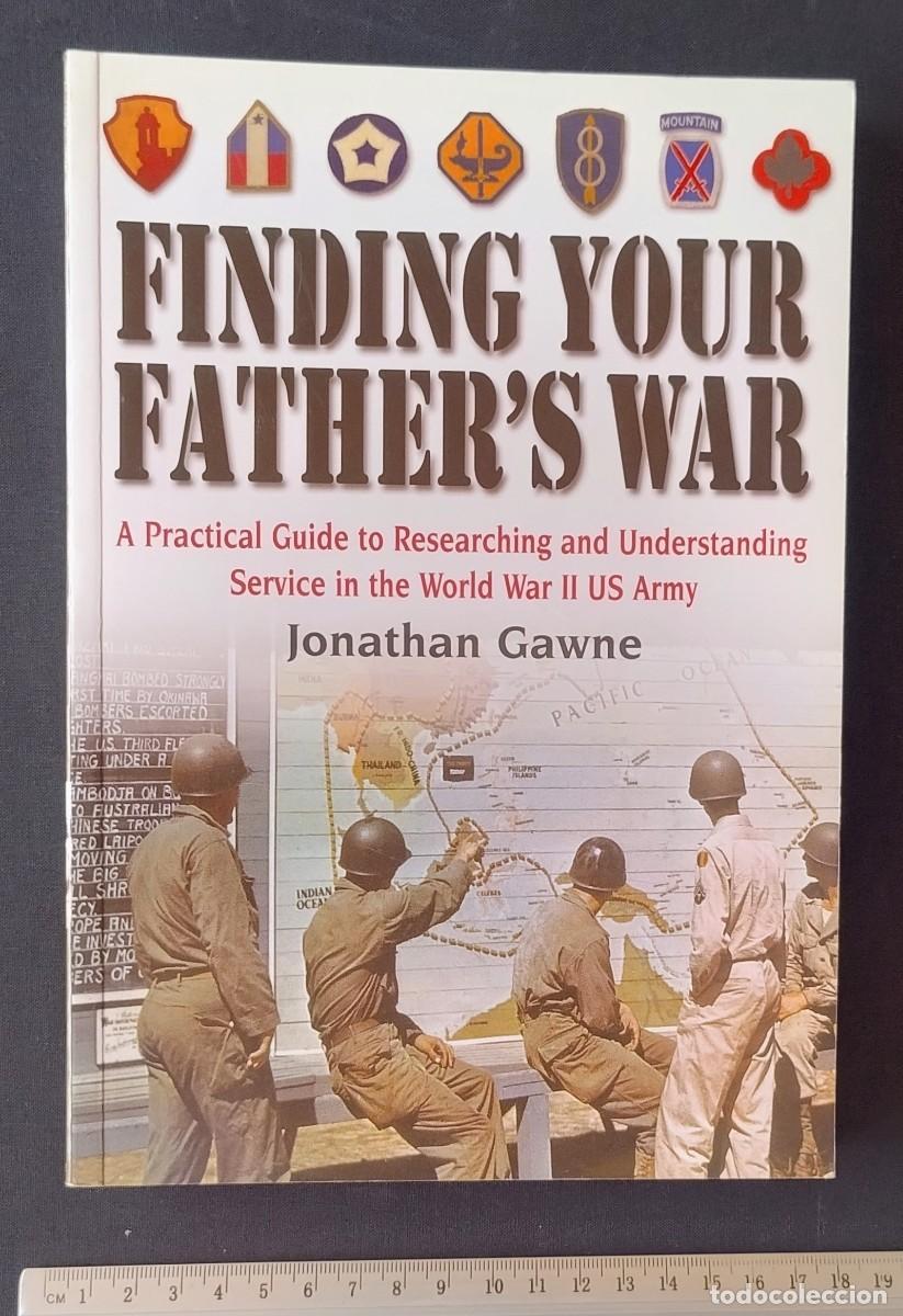 Militaria: FINDING YOUR FATHER&acute;S WAR. LIBRO SOBRE COMO ENCONTRAR LA HISTORIA MILITAR DE LOS PADRES
