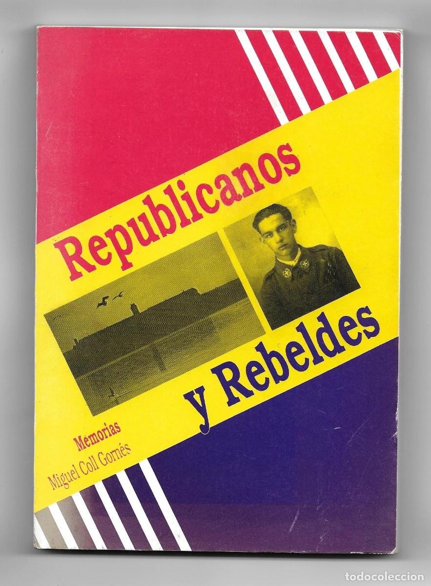 Militaria: libro REPUBLIANOS Y REBELDES, GUERRA CIVIL EN MENORCA